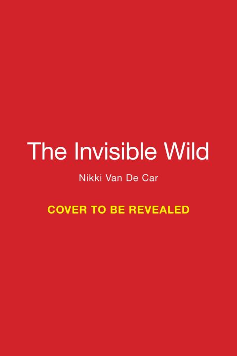 The Invisible Wild